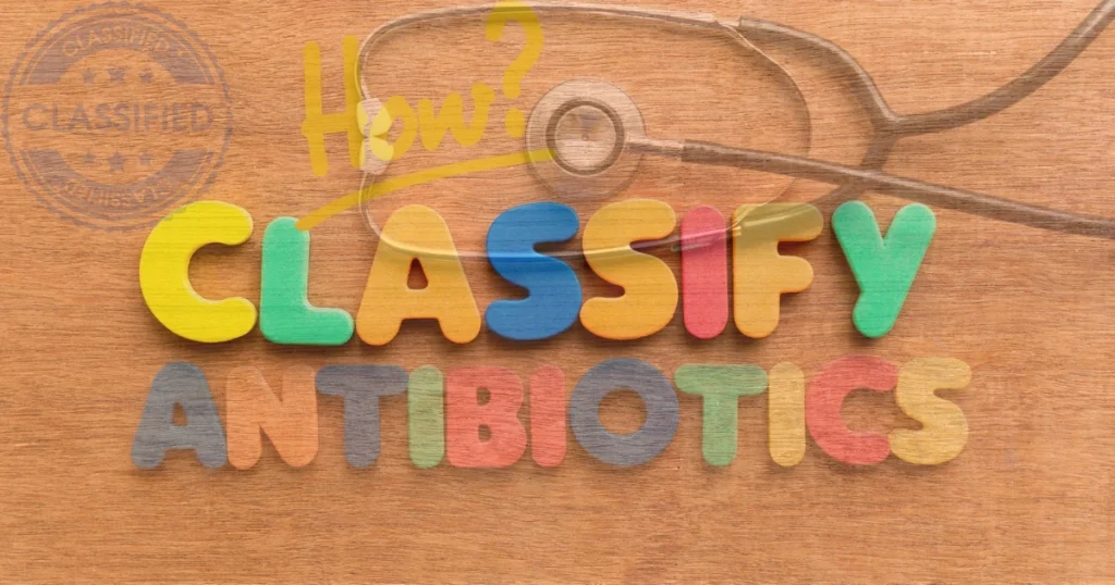 Classify Antibiotics